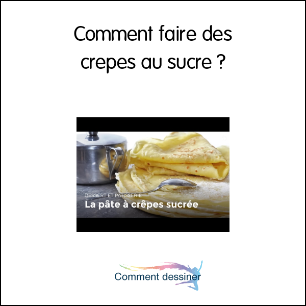 Comment faire des crepes au sucre